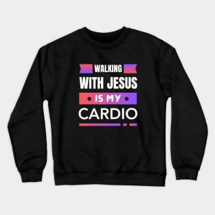 Walking With Jesus is My Cardio | Funny Christian Workout Crewneck Sweatshirt